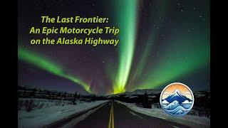 Alaska Highway Motorcycle Trip