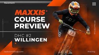 Maxxis Course Preview - iXS DHC #2 Willingen  2024