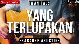 Yang Terlupakan (Karaoke Akustik) - Iwan Fals (Female Key | High Quality Audio)