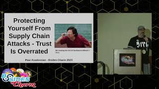 BSidesCharm 2023 - Protecting Yourself From Supply Chain Attacks–Trust Is Overrated- Paul Asadoorian