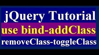 How to Use bind - addclass - removeclass - toggleclass Method in jQuery - jQuery Tutorial