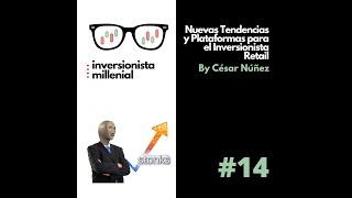 #14. Nuevas Tendencias y Plataformas para el Inversionista Retail