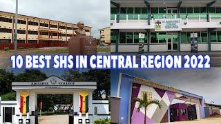 TOP 10 BEST SENIOR HIGH SCHOOL (SHS) IN CENTRAL REGION OF GHANA 2022