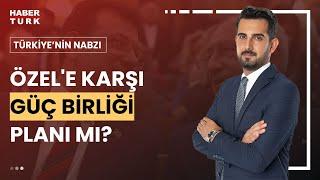 İmamoğlu-Kılıçdaroğlu ittifakı iddiaları nereden çıktı? I Türkiye'nin Nabzı - 20 Haziran 2024