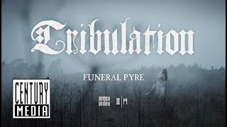 TRIBULATION - Funeral Pyre (OFFICIAL VIDEO)