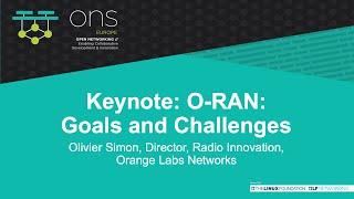 Keynote: O-RAN: Goals and Challenges - Olivier Simon, Director, Radio Innovation, Orange