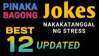 Pinaka Bagong Jokes Sa Pilipinas - Selected Best 12 Jokes - Tagalog Jokes - Good Vibes - Updated