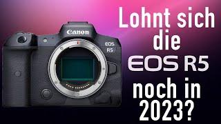 Lohnt sich die Canon EOS R5 noch im Jahr 2023?