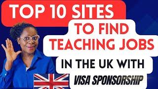 TOP 10 SITES TO FIND TEACHING JOBS IN THE UK WITH VISA SPONSORSHIP