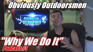 "Why We Do It" -Podcast Ep. 1-