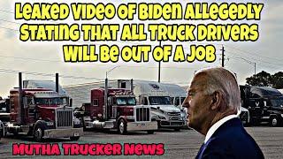 Millions Upset Over Leaked Video Of Biden Allegedly Stating That All Truckers Will Be Out Of A Job 