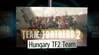 Hungary TF2 Team Intro.