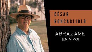 César Roncagliolo - Abrázame (En vivo)