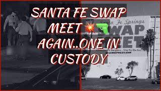 ONE LEFT  AT THE SANTA FE SWAP MEET THIS WEEKEND..GANG VIOLENCE AT PUBLIC EVENTS IS BAD