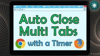 How to Auto Close Tabs With a Timer