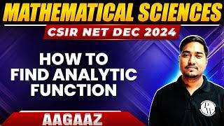 How to find analytic function | Complex Analysis for CSIR NET | CSIR NET Mathematical Sciences | PW