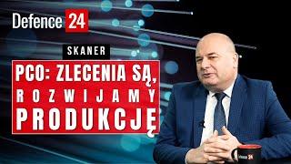 PCO: Zlecenia są. Rozwijamy produkcję | Skaner Defence24