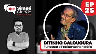 Fundador e Presidente Honorário da torcida Galoucura DITINHO I Simplicidade Podcast #25