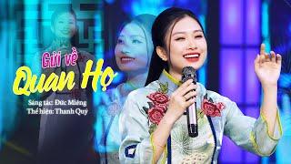 Gửi Về Quan Họ | Thanh Quý (OFFICIAL MV)