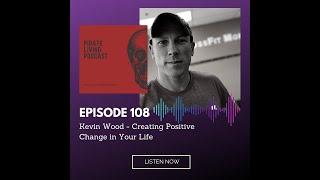 Pirate Living Podcast Episode 108 with Kevin Wood - Creating Positive Change In Your Life