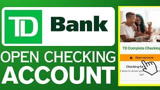 How To Open TD Bank Checking Account (2025)