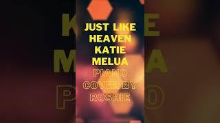 Just Like Heaven Katie Melua- Piano cover by Roshie