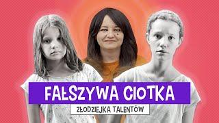 Fałszywa Ciotka, złodziejka talentów