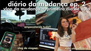 DIÁRIO DA MUDANÇA EP 2   Vlog da mudança + primeiro dia de aula na universidade!