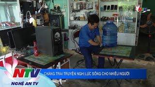 Chàng trai truyền nghị lực sống cho nhiều người