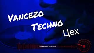 Vancezo Techno цех 100% кач!!!