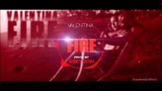 Valentina - #Fire prod by Sskyron