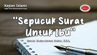 Sepucuk Surat Untuk Ibu - Ustadz Abdurrahman Zahier B.B.A.