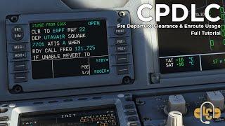 CPDLC | Full Tutorial | Pre Departure Clearance & Enroute Usage