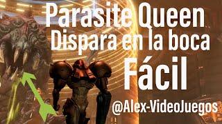 Parasite Queen Facil de Matar