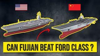 Gerald R Ford vs Fujian Type 003 - Which Aircraft carrier is better?