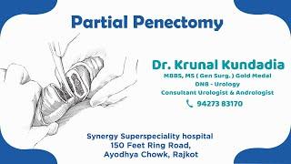 partial penectomy surgery | Dr. Krunal Kundadia | Urologist & Andrologist Rajkot