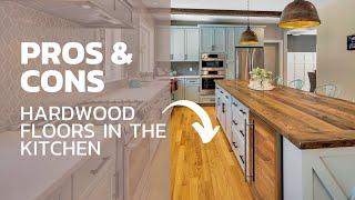 PROS & CONS OF HARDWOOD FLOORS IN YOUR KITCHEN | Can a Kitchen Have Wood Flooring?