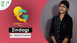 Zindagi l Garima Kaushik | Gossip Diary | Open Mic | Poetry