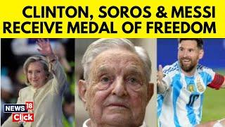 US News | Biden Honours Hillary, Soros Lionel Messi With Presidential Medal Of Freedom | N18G