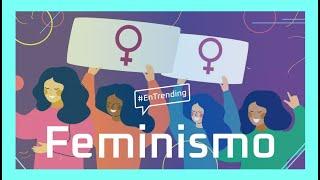 Feminismo en México y en el mundo  #EnTrending