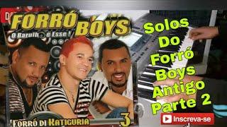 Solos Do Forró Boys Antigo Parte 2 By (Daniel Teclas)