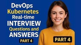 DevOps Kubernetes Real-time Interview Questions and Answers #4: DevOps