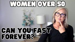 How to fast forever | weight loss for women over 50