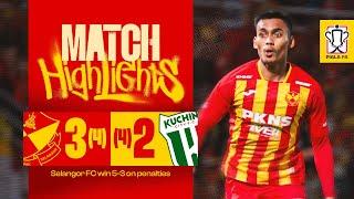 Match Highlights | Selangor FC 3-2 Kuching City [Agg. 4-4](Pen. 5-3)|Piala FA 2024/25 | Suku Akhir 2