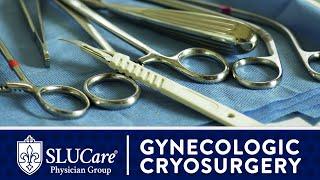 Using Gynecologic Cryosurgery to Treat Abnormal Cells - SLUCare OB/GYN