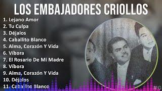 Los Embajadores Criollos 2024 MIX Las Mejores Canciones - Lejano Amor, Tu Culpa, Déjalos, Caball...