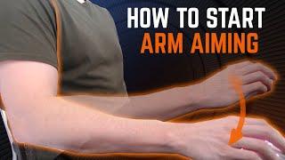 How to Improve Your Aim With Arm Aiming | Quick Start Guide