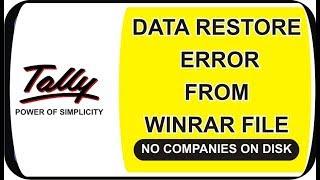 DATA RESTORE  ERROR FROM WINRAR FILE "NO COMPANIES ON DISK"  IN TALLY