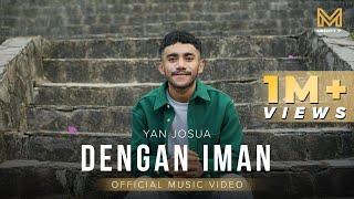 DENGAN IMAN - YAN JOSUA (OFFICIAL MUSIC VIDEO)