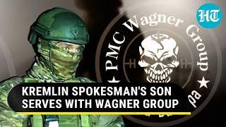 Putin's inner circle joins war on frontlines; Kremlin spokesman's son fights as Wagner mercenary